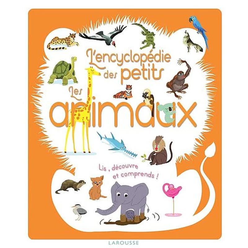 Les animaux : l'encyclopédie des petits : lis, découvre et comprends !