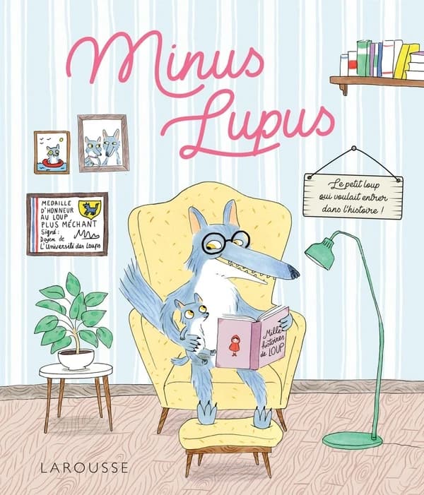 Minus Lupus : le petit loup qui voulait entrer dans l'histoire