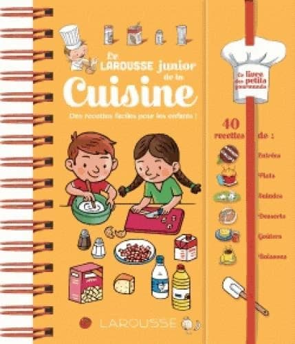 Le Larousse junior de la cuisine : des recettes faciles pour les enfants !, le livre des petits gourmands