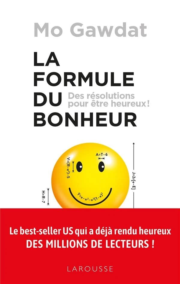 La formule du bonheur : [des résolutions pour être heureux !]