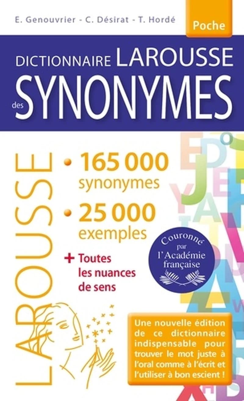 Dictionnaire des synonymes (Nouvelle éd. revue et augmentée) direction d'ouvrage, Émile Genouvrier ; rédaction, Émile Genouvrier,... Claude Désirat,... Tristan Hordé,... ; avec la collaboration de Dominique Désirat-Leblanc,... Jacqueline Genouvrier-Mirail