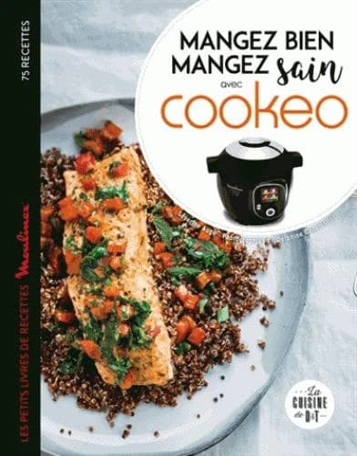 Mangez bien mangez sain avec Cookeo : les petits livres de recette "Moulinex"