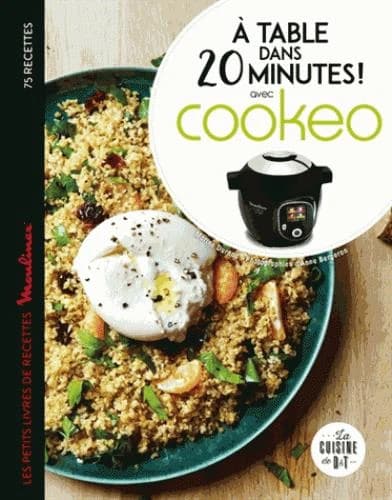 À table dans 20 minutes avec Cookeo : les petits livres de recettes "Moulinex"