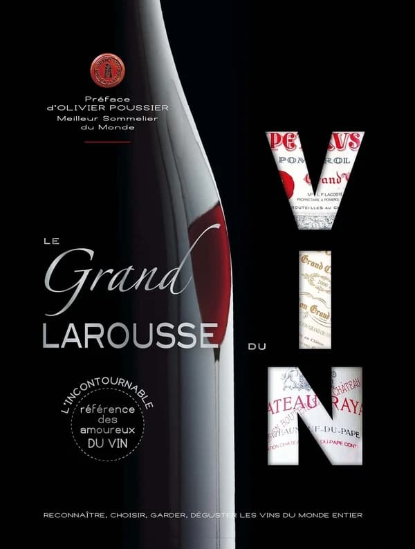 Le grand Larousse du vin (Éd. revue, corrigée et augmentée) [sous la direction de Isabelle Jeuge-Maynart] ; préface d'Olivier Poussier,...