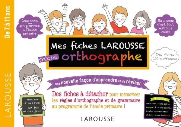 Mes fiches Larousse spécial orthographe : Une nouvelle façon d'apprendre et de réviser