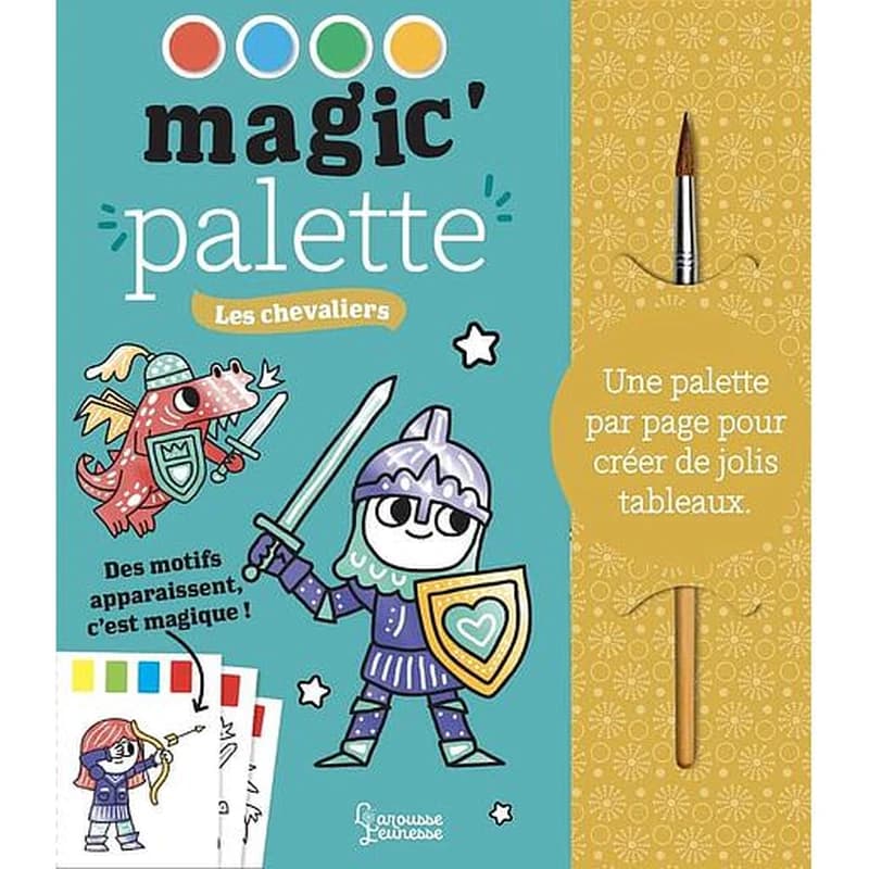 Magic'Palette : les chevaliers : une palette par page pour créer de jolis tableaux : des motifs apparaissent, c'est magique ! : [album à colorier]