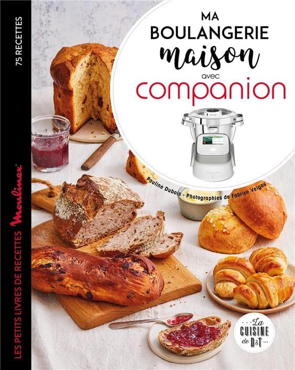 Ma boulangerie maison avec Companion : les petits livres de recettes "Moulinex"