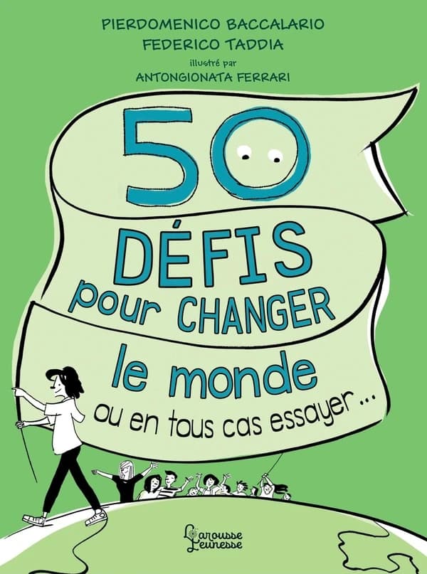50 défis pour changer le monde : ou en tout cas essayer