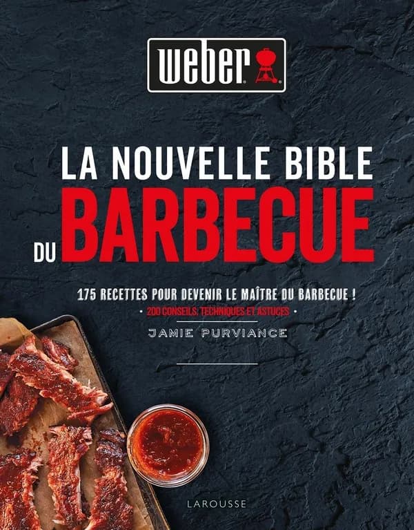 La nouvelle bible du BBQ : Weber