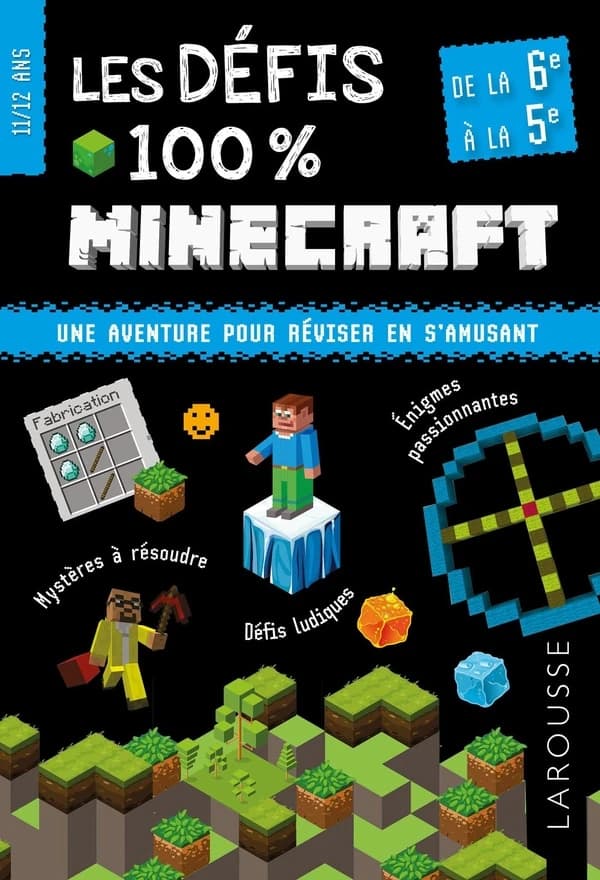 Les défis 100 % Minecraft : de la 6e à la 5e, 11-12 ans