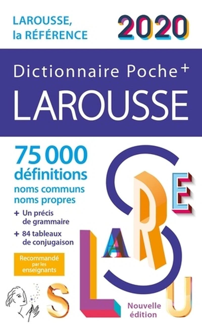 Dictionnaire poche + Larousse 2020 : 76000 définitions, noms communs, noms propres + un précis de grammaire + 84 tableaux de conjugaison (Nouvelle éd.)