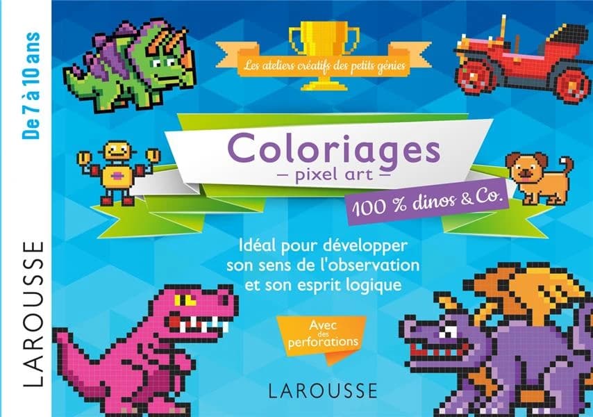 Coloriages pixel art : 100% dinos & Co. : Idéal pour développer son sens de l'observation et son esprit logique : [Album à colorier]