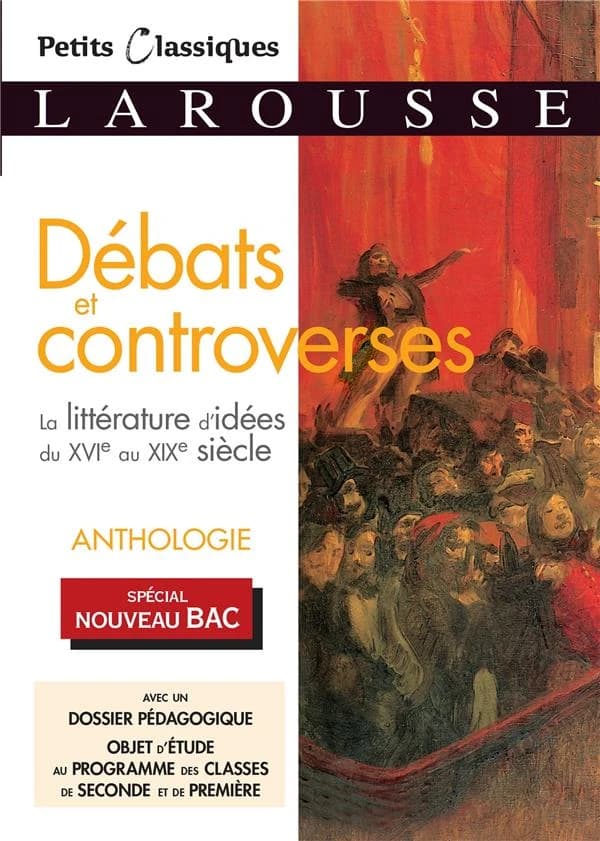 Débats et controverses : la littérature d'idées du XVIe au XIXe siècle : anthologie