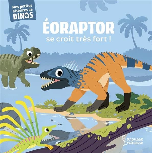 Éoraptor se croit très fort !