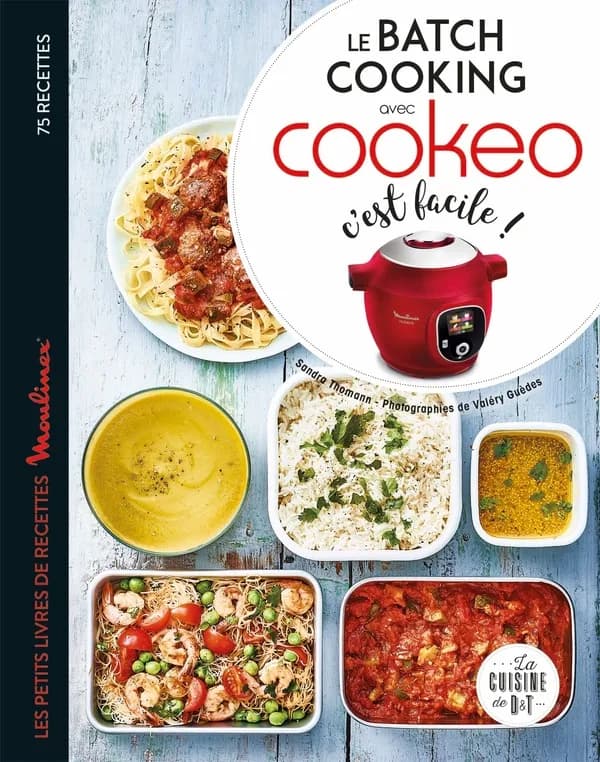 Le batch cooking au Cookeo, c'est facile ! : Les petits livres de recettes Moulinex