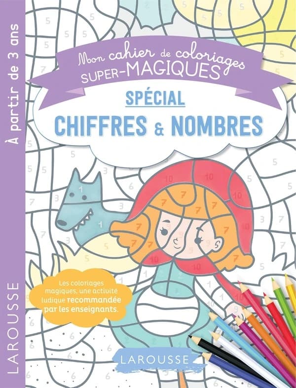 Mon cahier de coloriages super-magiques : spécial chiffres et nombres : à partir de 3 ans : [Album à colorier]