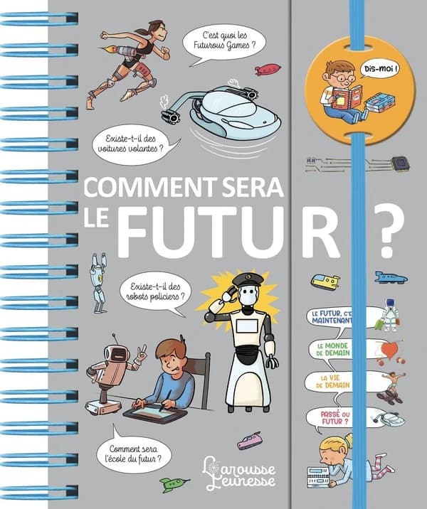 Comment sera le futur ? : le livre de chevet des petits curieux