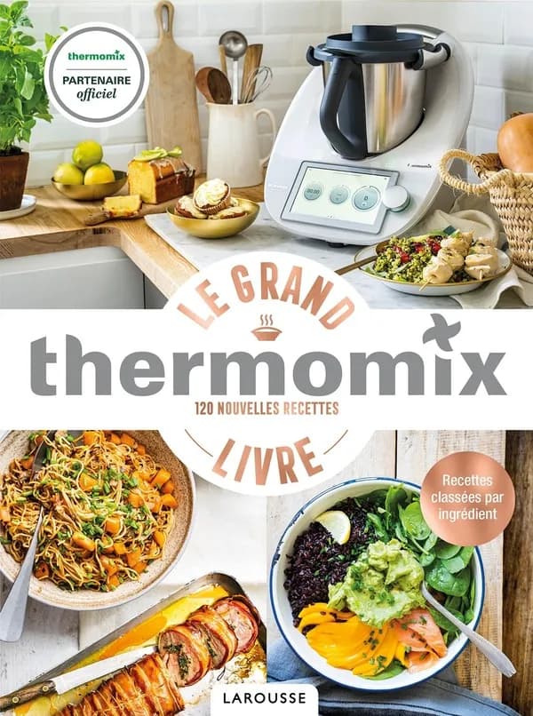 Le grand livre Thermomix : 120 nouvelles recettes