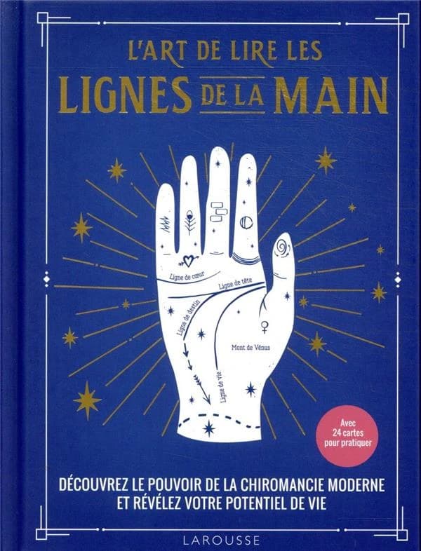 L'art de lire les lignes de la main : découvrez le pouvoir de la chiromancie moderne et révélez votre potentiel de vie