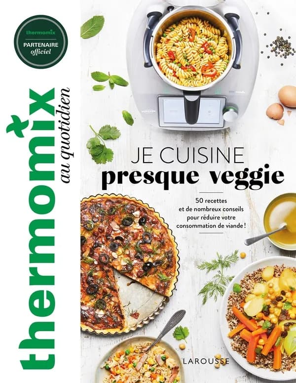 Je cuisine presque veggie : 50 recettes et de nombreux conseils pour réduire votre consommation de viande !
