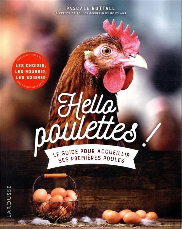 Hello poulettes ! : le guide pour accueillir ses premières poules