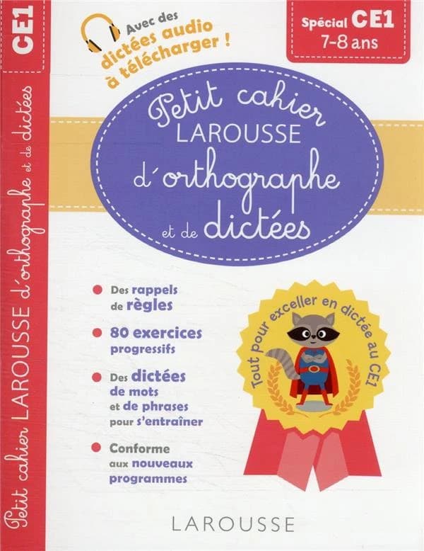 Petit cahier Larousse d'orthographe et de dictées : Spécial CE1