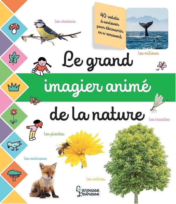 Le grand imagier animé de la nature : 60 volets à soulever pour découvrir en s'amusant