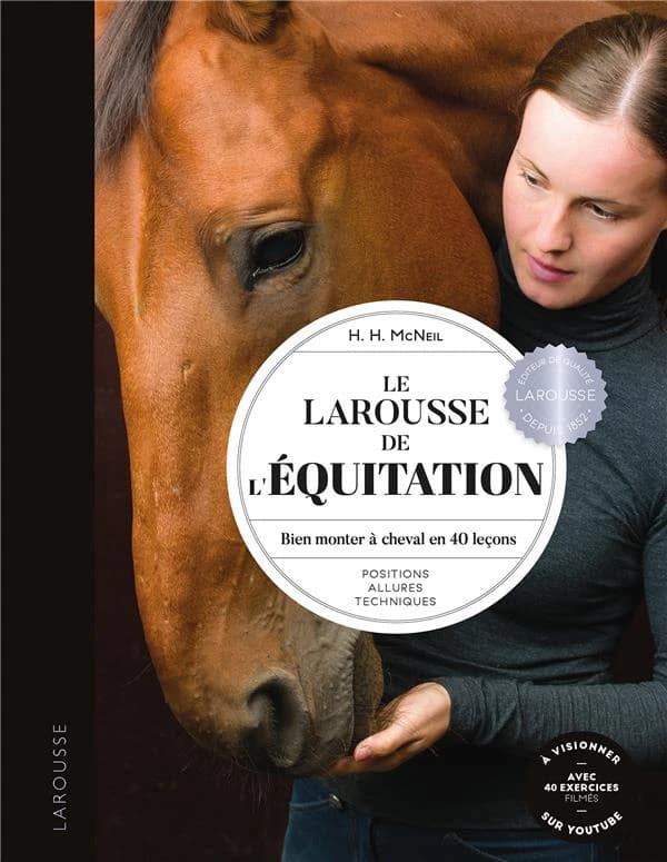 Le Larousse de l'équitation : positions, allures, techniques