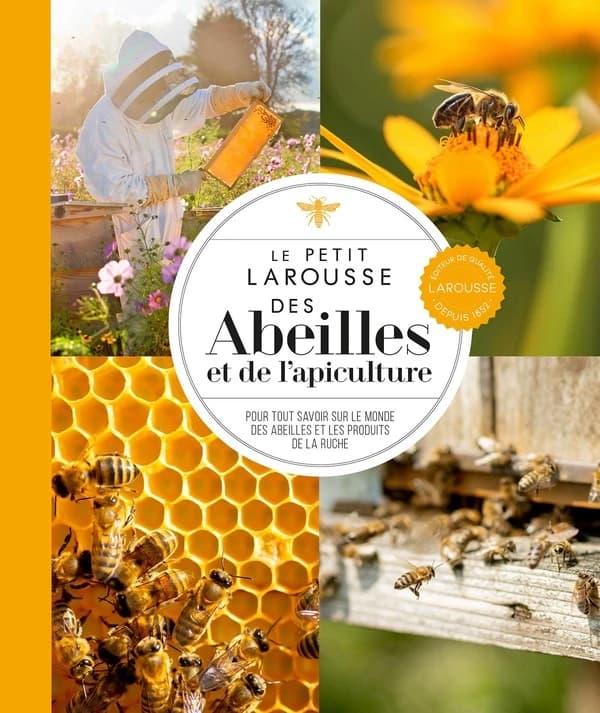 Le petit Larousse des abeilles et de l'apiculture ([Nouvelle éd.])