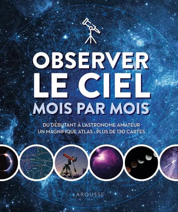 Observer le ciel mois par mois (Nouvelle éd. mise à jour) Will Gater ; en collaboration avec Giles Sparrow ; [traduction de Valérie Garnaud]