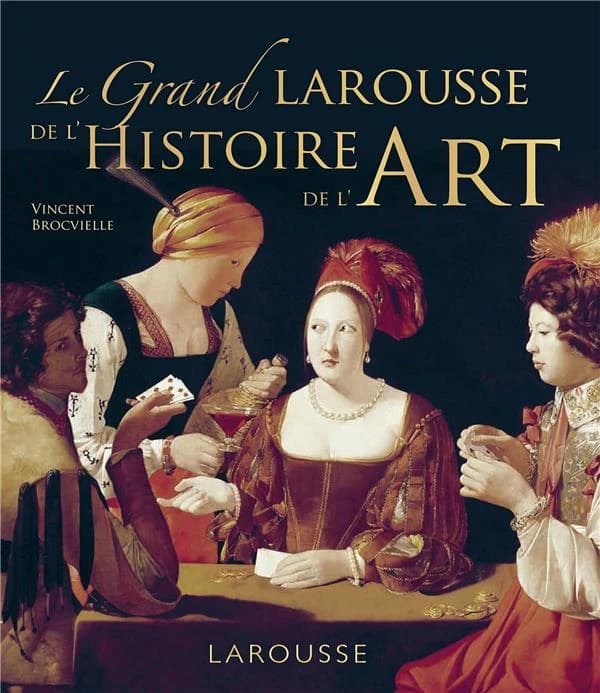 Le grand Larousse de l'histoire de l'art (Nouvelle éd.) Vincent Brocvielle