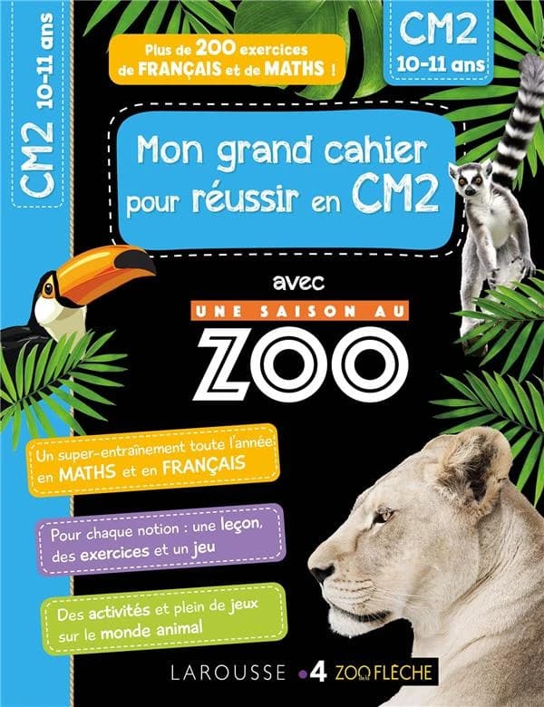 Une saison au zoo ; mon grand cahier pour réussir en CM2