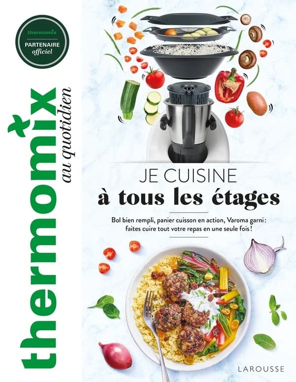 Je cuisine à tous les étages : bol bien rempli, panier cuisson en action, varoma garni, faites cuire tout votre repas en une seule fois !