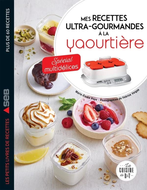 Mes recettes ultra-gourmandes à la yaourtière