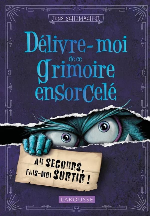 Délivre-moi de ce grimoire ensorcelé ! : au secours, fais-moi sortir !