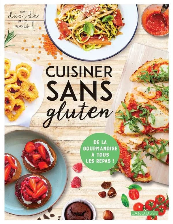 Cuisiner sans gluten : de la gourmandise à tous les repas
