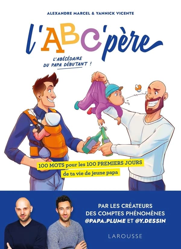 L'ABC'père : 100 mots pour les 100 premiers jours de ta vie de jeune papa