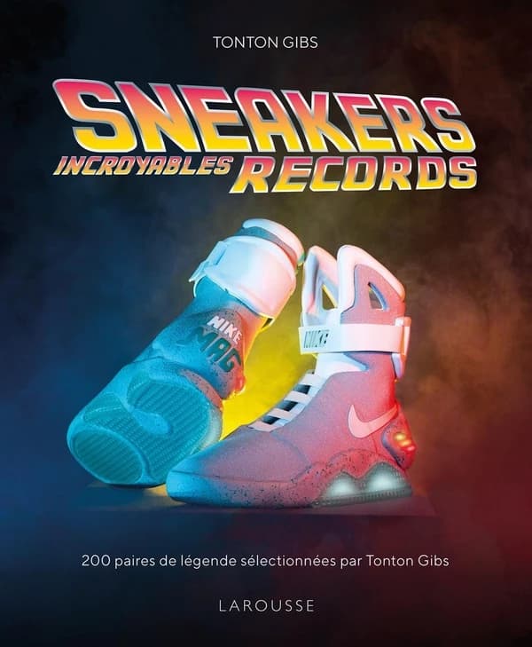 Sneakers : incroyables records : 200 paires de légende sélectionnées par Tonton Gibs