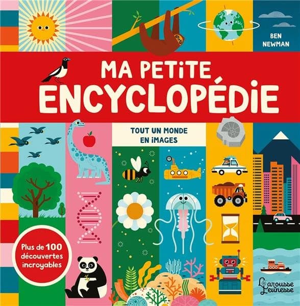 Ma petite encyclopédie : tout un monde en image : plus de 100 découvertes incroyables