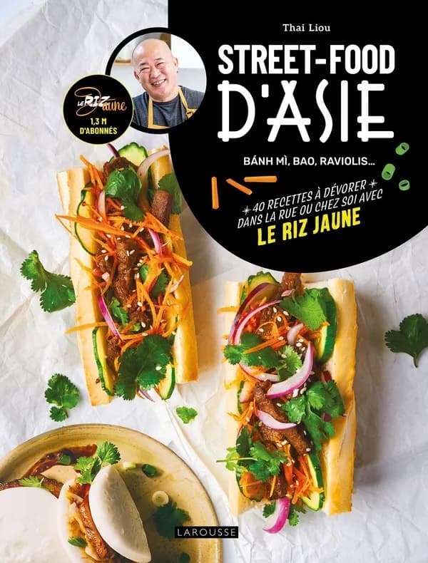 Street-food d'Asie : bánh mì, bao, raviolis : 40 recettes à dévorer dans la rue ou chez soi avec Le riz jaune