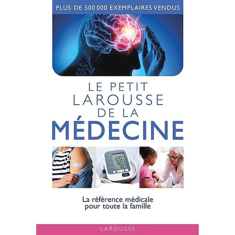 Le petit Larousse de la médecine : 5000 articles (Éd. mise à jour 2023)