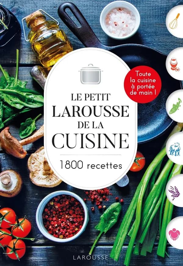 Le petit Larousse de la cuisine : 1800 recettes ([Nouvelle éd.])