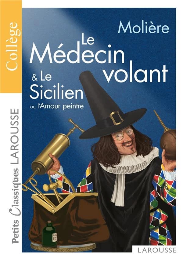 Le médecin volant ; [suivi de] Le Sicilien ou l'Amour peintre : comédies