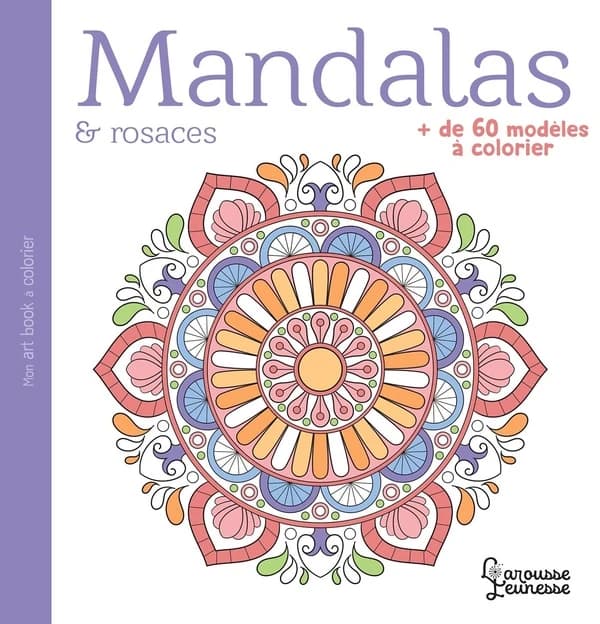 Mandalas et rosaces : Plus de 60 modèles à colorier
