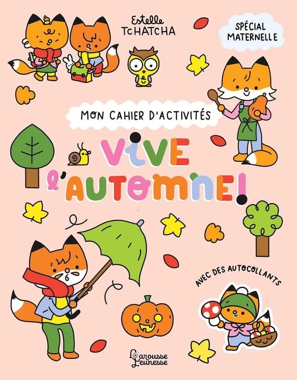 Vive l'automne : mon cahier d'activités : spécial maternelle