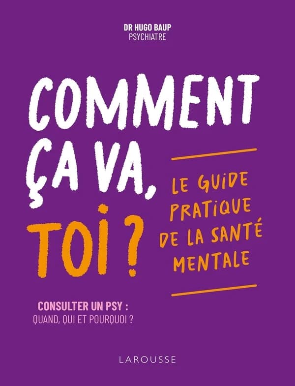 Comment ça va, toi ? : le guide pratique de la santé mentale