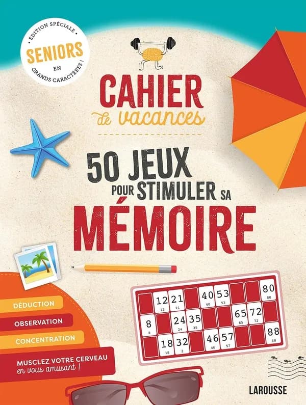 Cahier de vacances sénior : 50 jeux pour stimuler sa mémoire