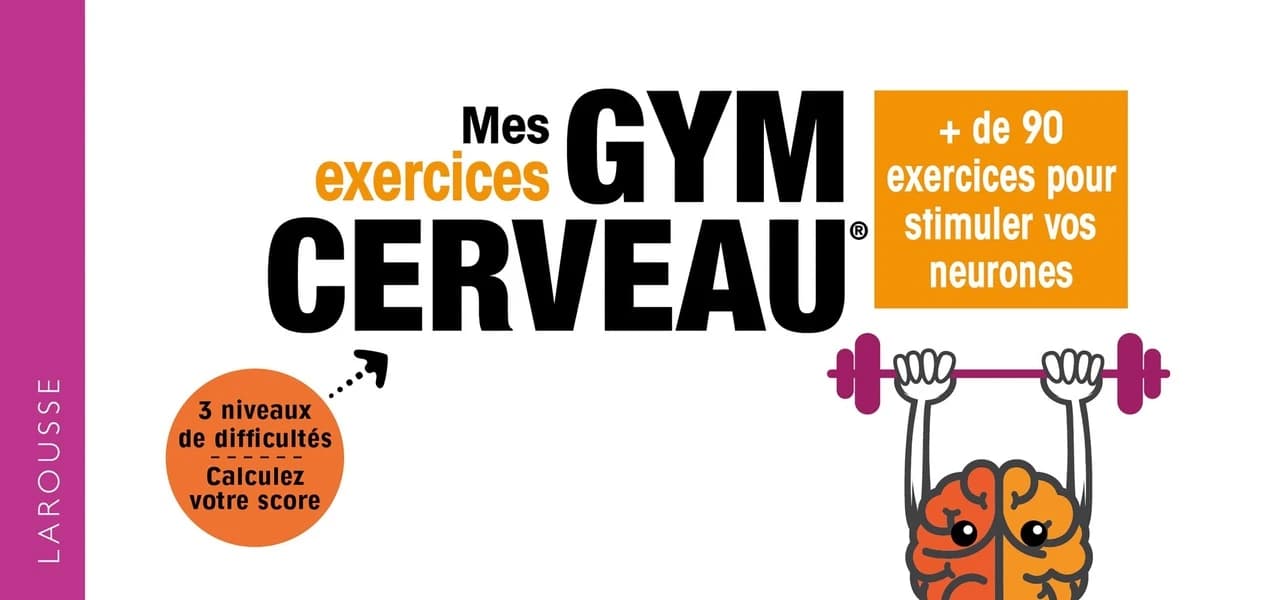Mes exercices gym cerveau : + de 90 exercices pour stimuler vos neurones