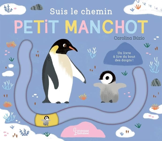 Suis le chemin petit manchot : un livre à lire du bout des doigts