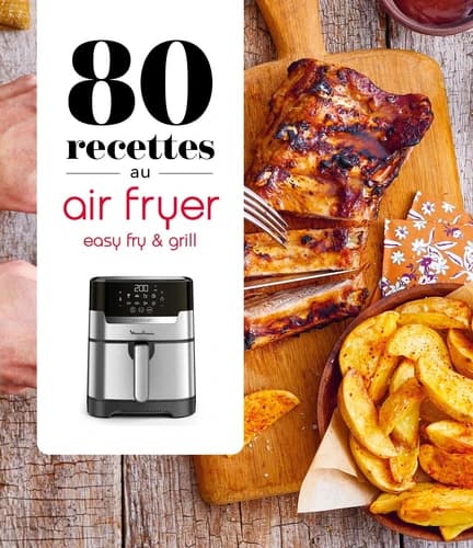 80 recettes au air fryer : easy fry & grill